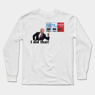 Biden I did that gas Long Sleeve T-Shirt